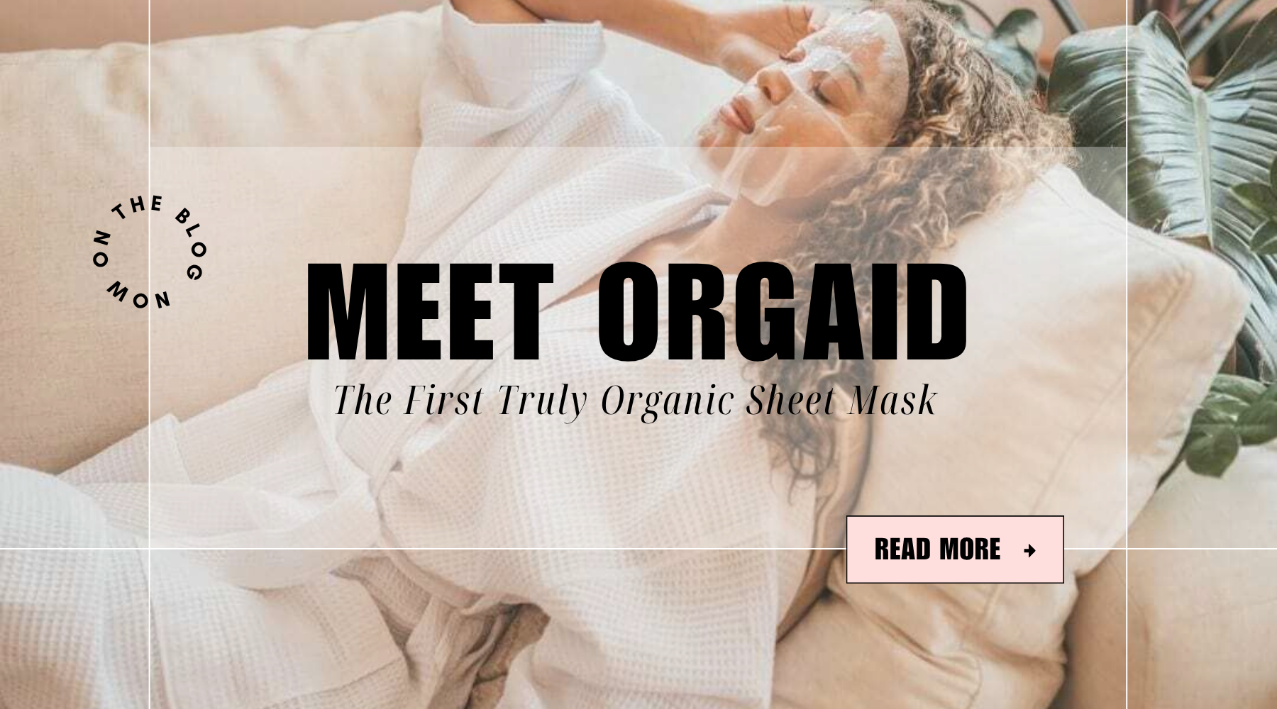 Why We Love Orgaid — Clean, Non-Toxic Sheet Masks That Actually Work