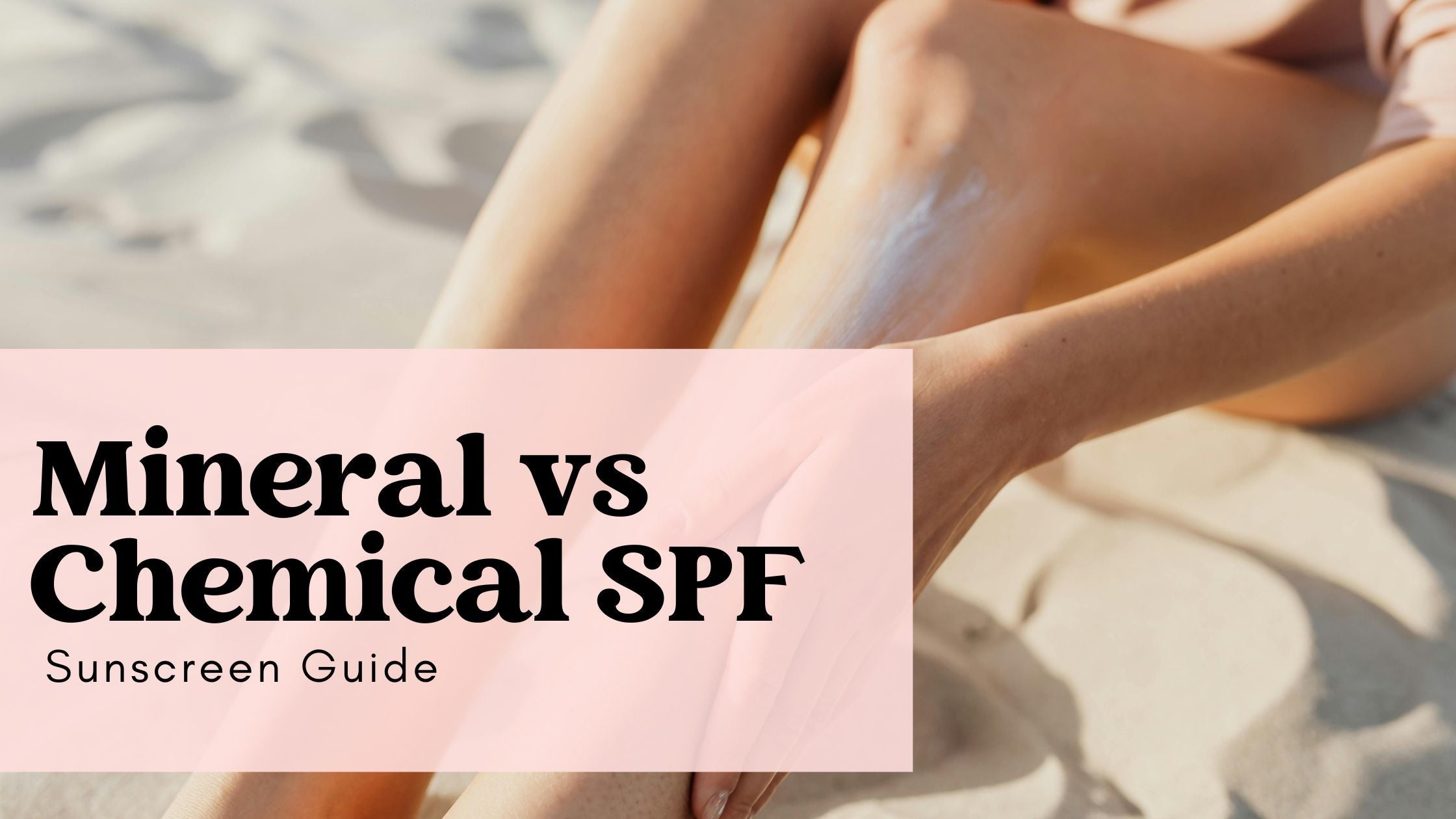 best clean mineral SPF. Mineral Vs Chemical 